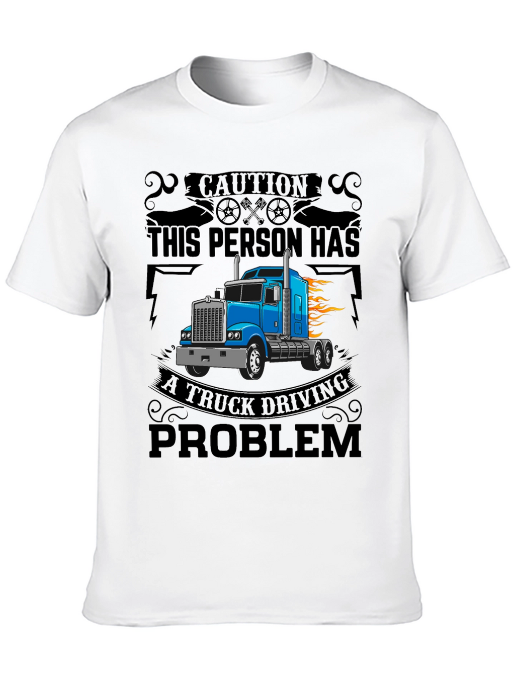 Truck Driving Problem T-Shirt