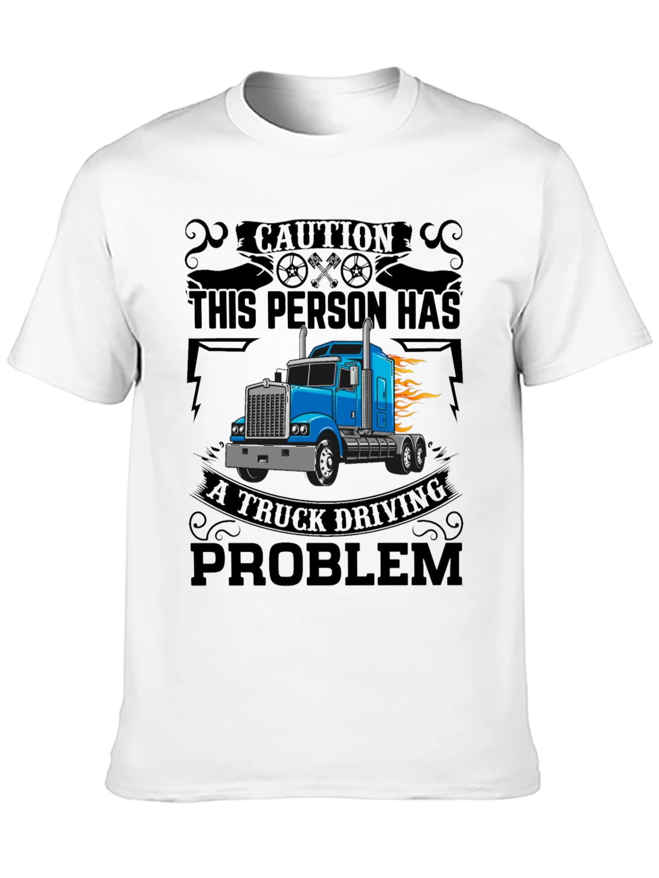 Truck Driving Problem T-Shirt
