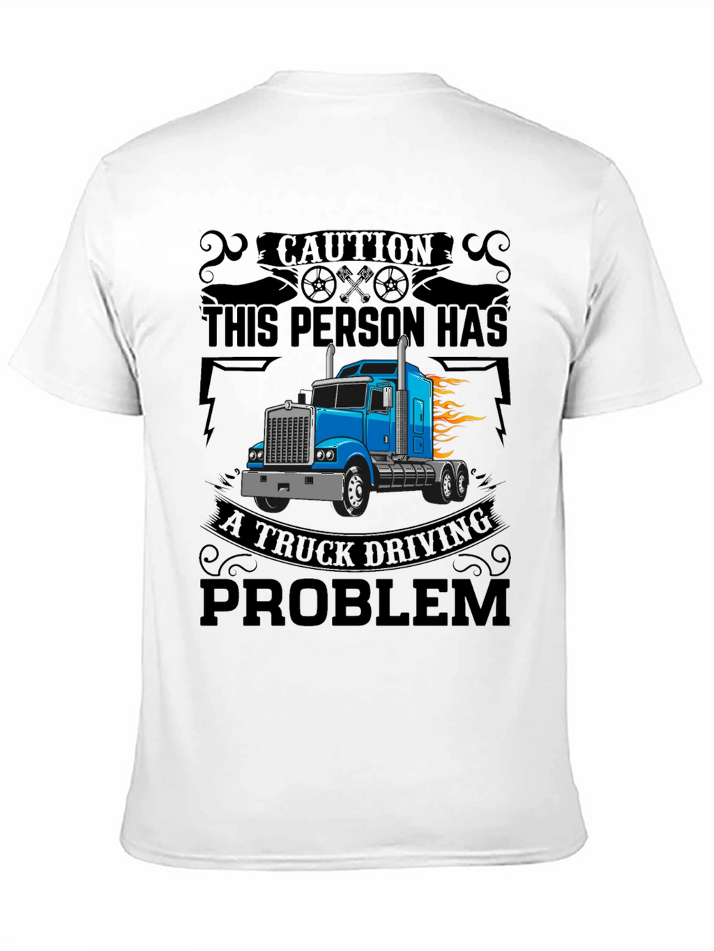 Truck Driving Problem T-Shirt