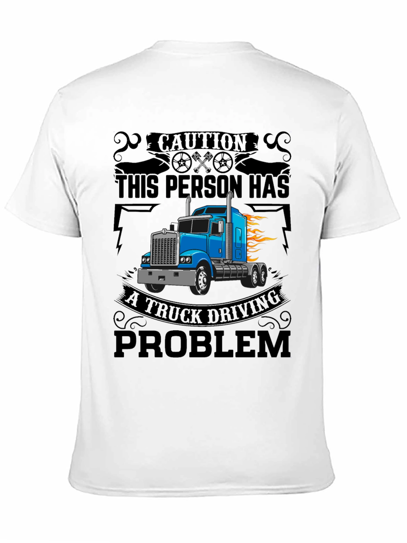 Truck Driving Problem T-Shirt