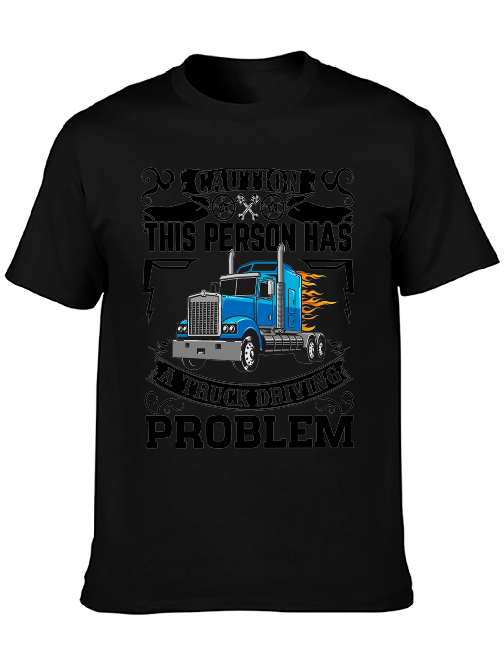 Truck Driving Problem T-Shirt