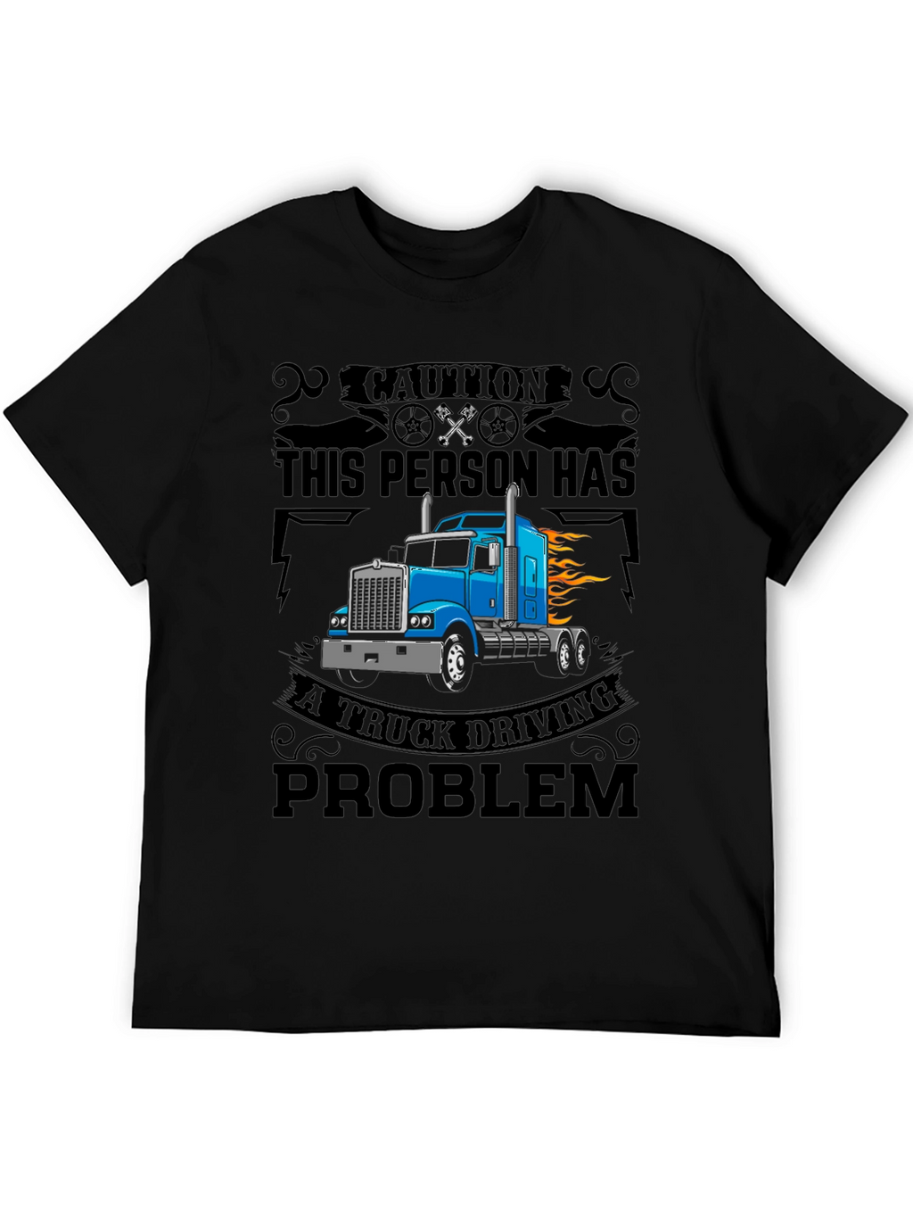 Truck Driving Problem T-Shirt