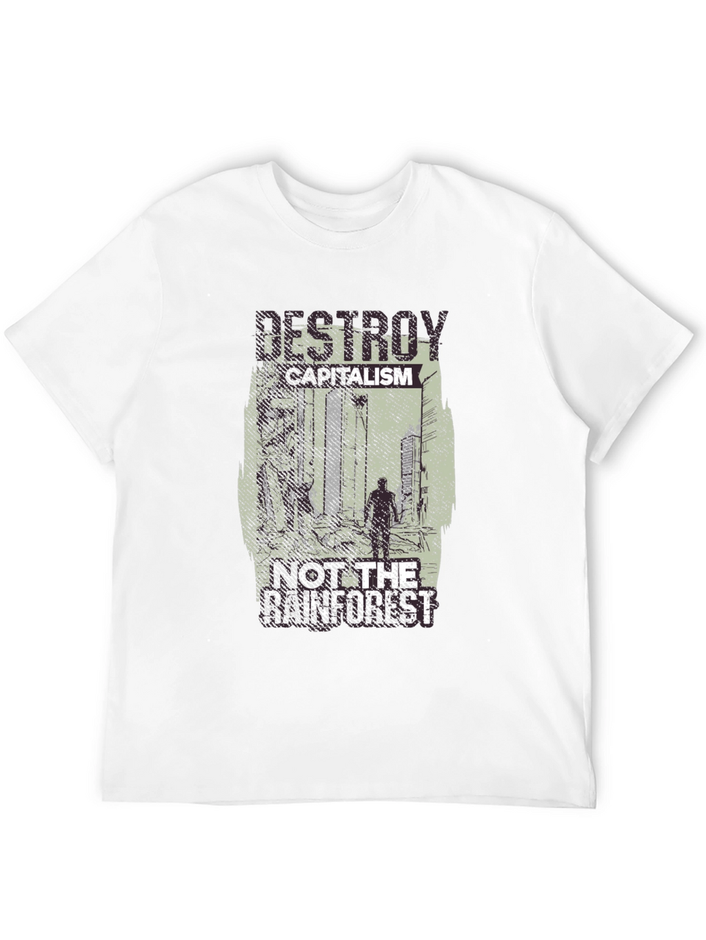 Destroy Capitalism Not the Rainforest T-Shirt