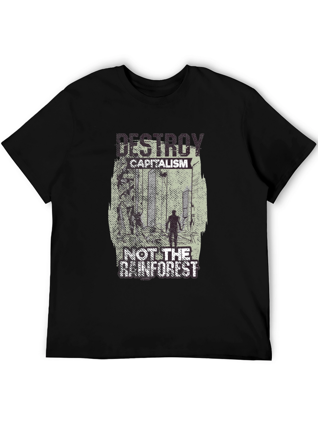 Destroy Capitalism Not the Rainforest T-Shirt