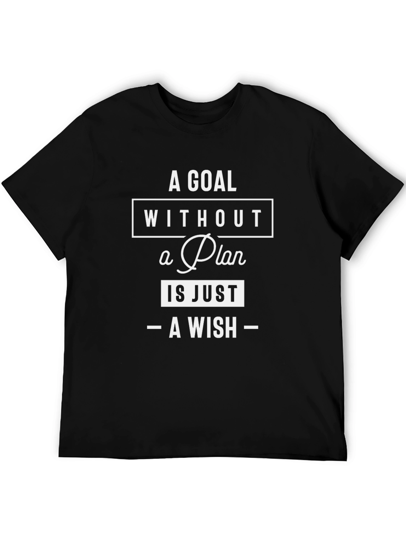Goal Without Plan T-Shirt - Motivational Quote Tee