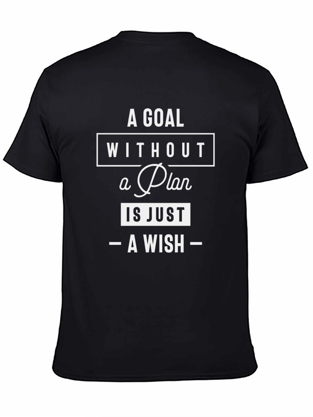 Goal Without Plan T-Shirt - Motivational Quote Tee