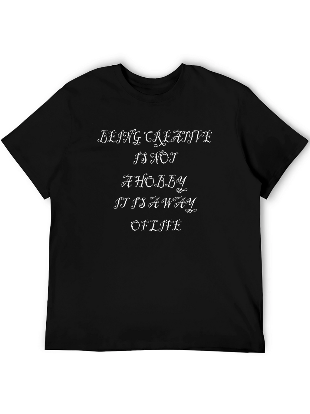 Creative Way Of Life Graphic T-Shirt