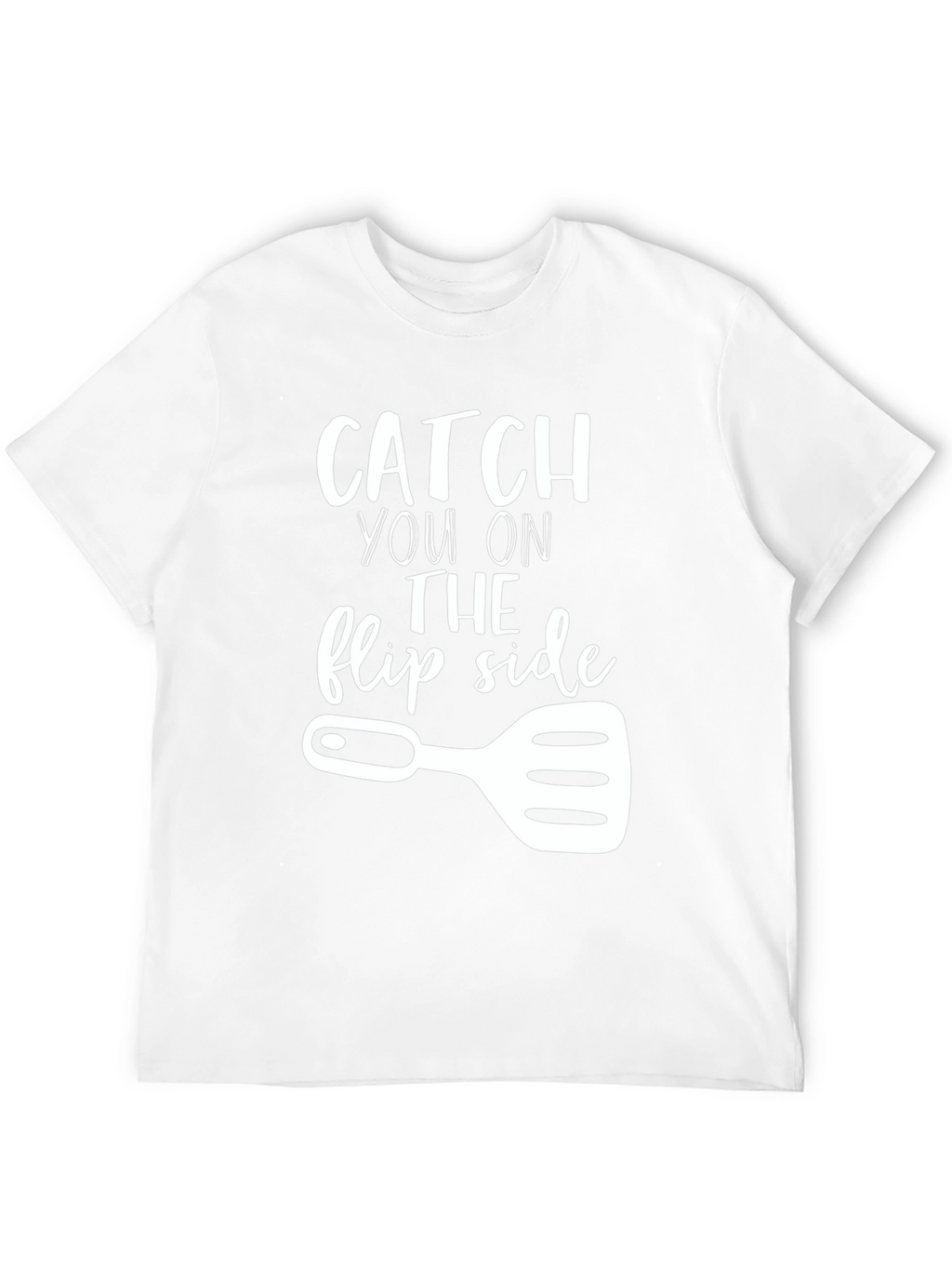Catch You On the Flip Side BBQ T-Shirt