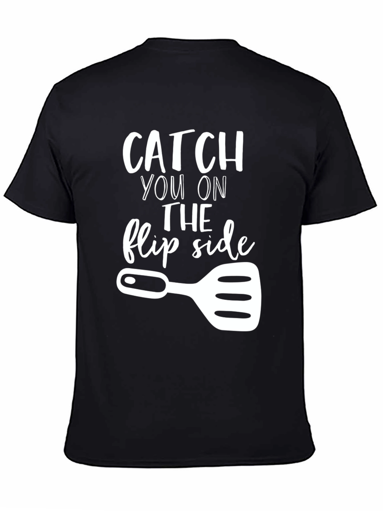 Catch You On the Flip Side BBQ T-Shirt