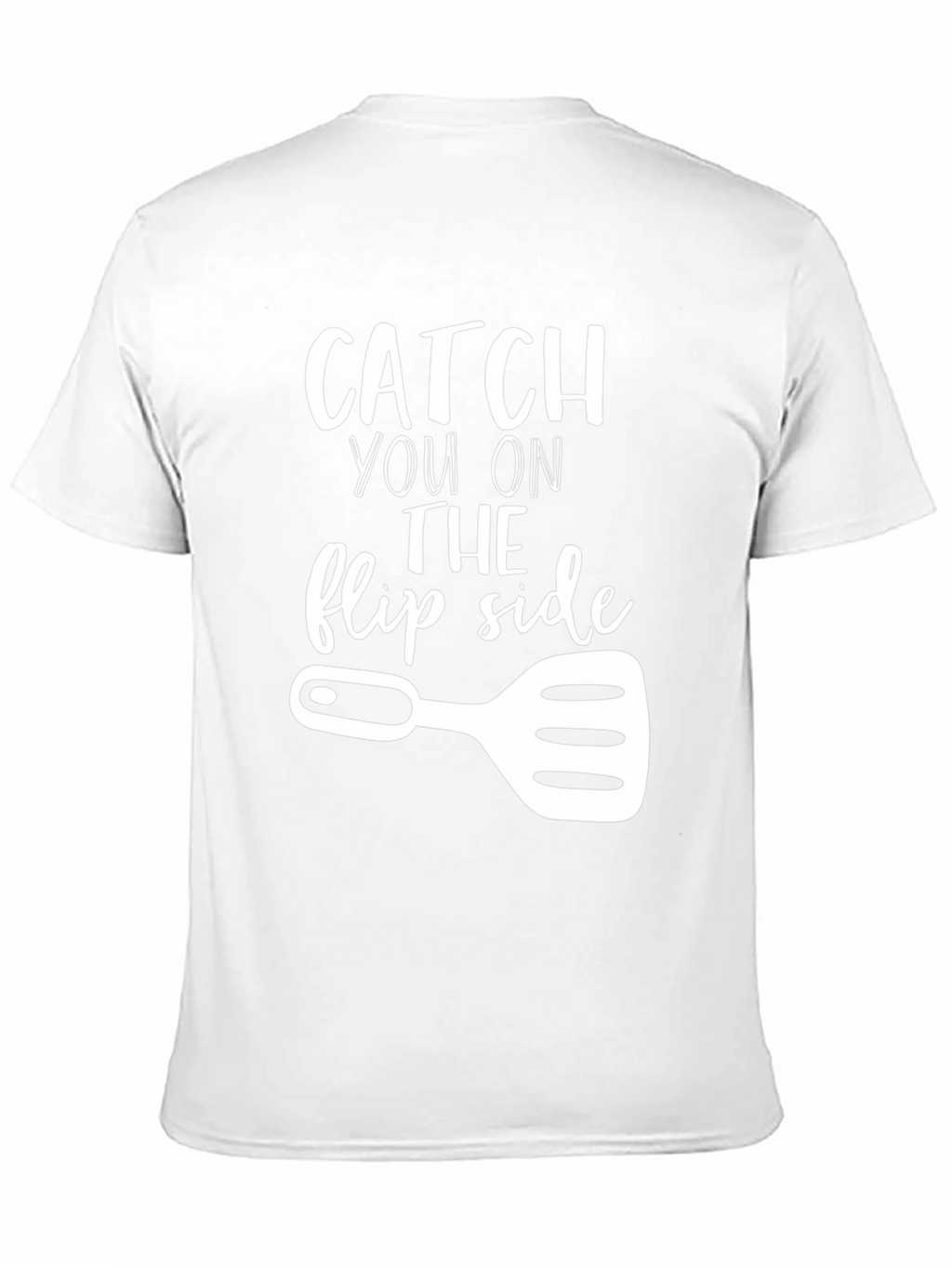 Catch You On the Flip Side BBQ T-Shirt