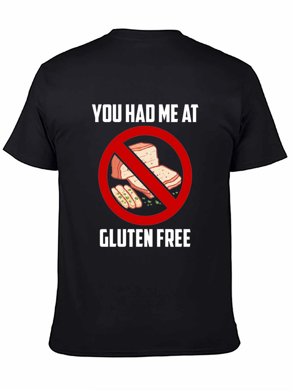 Gluten Free T-Shirt - You Had Me At
