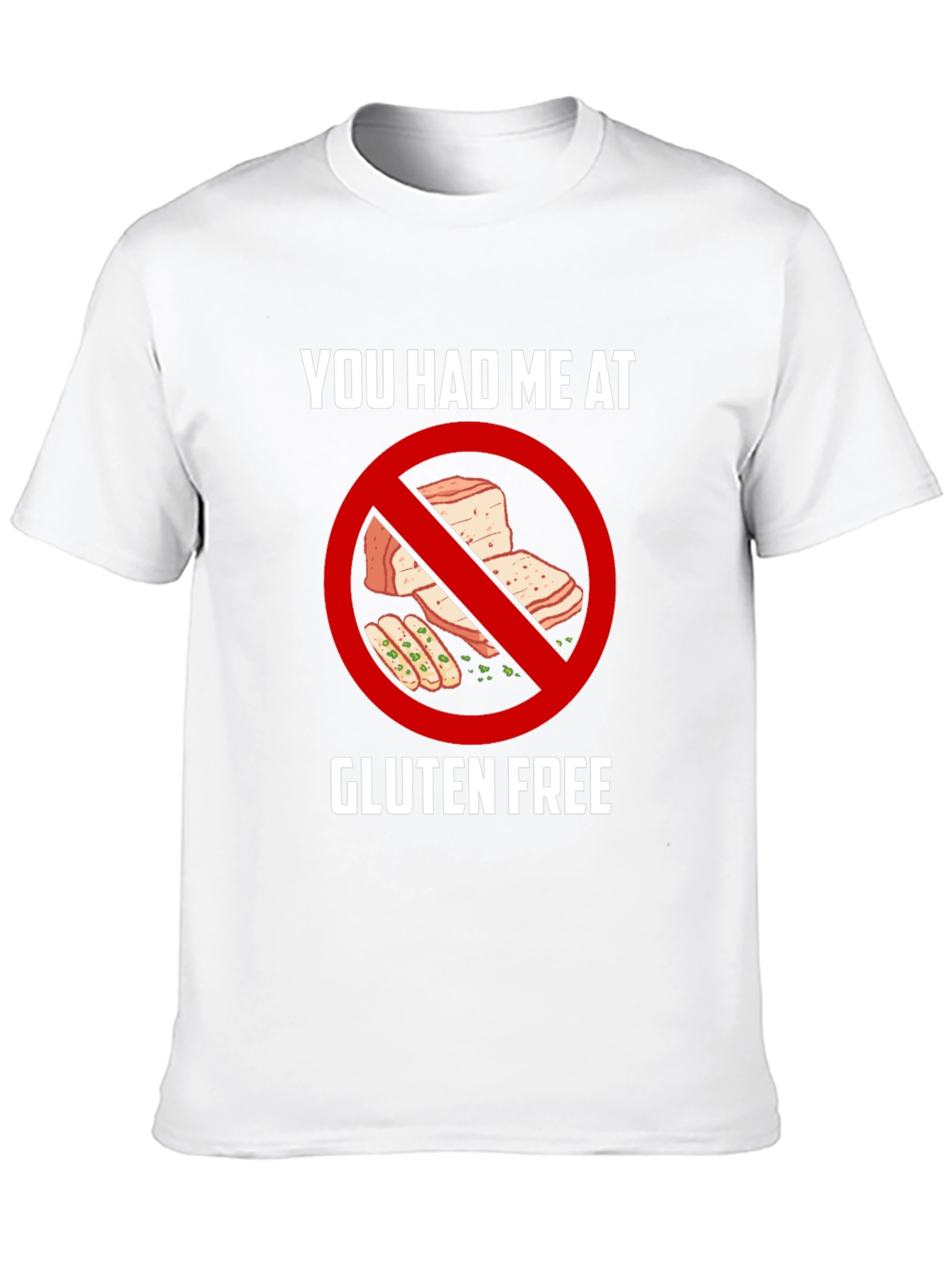 Gluten Free T-Shirt - You Had Me At