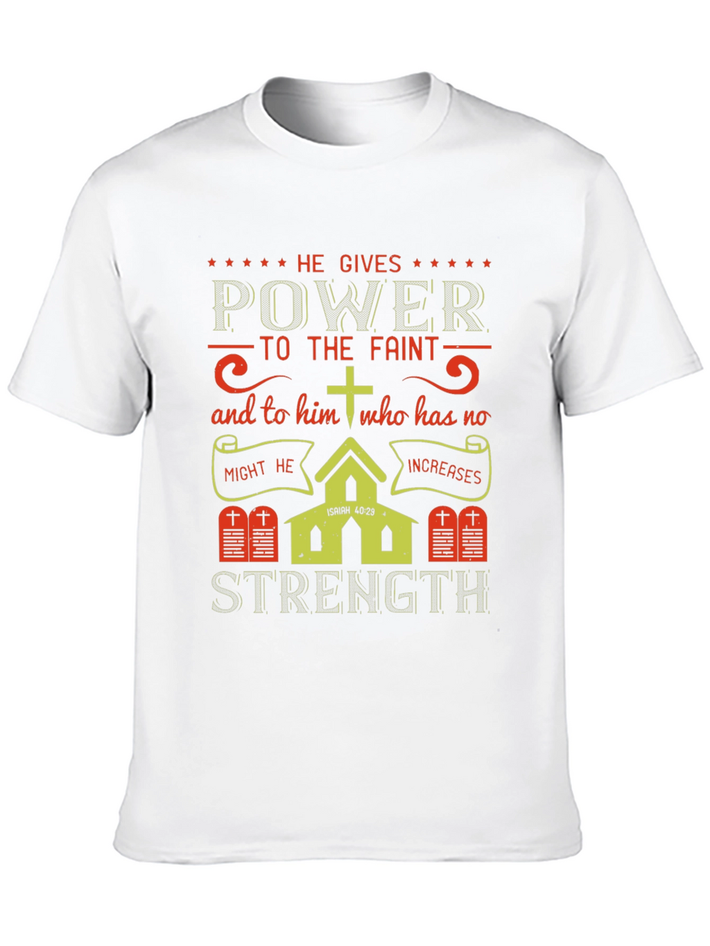 He Gives Power T-Shirt: Isaiah 40:29 Christian Apparel
