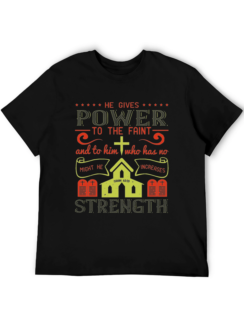 He Gives Power T-Shirt: Isaiah 40:29 Christian Apparel