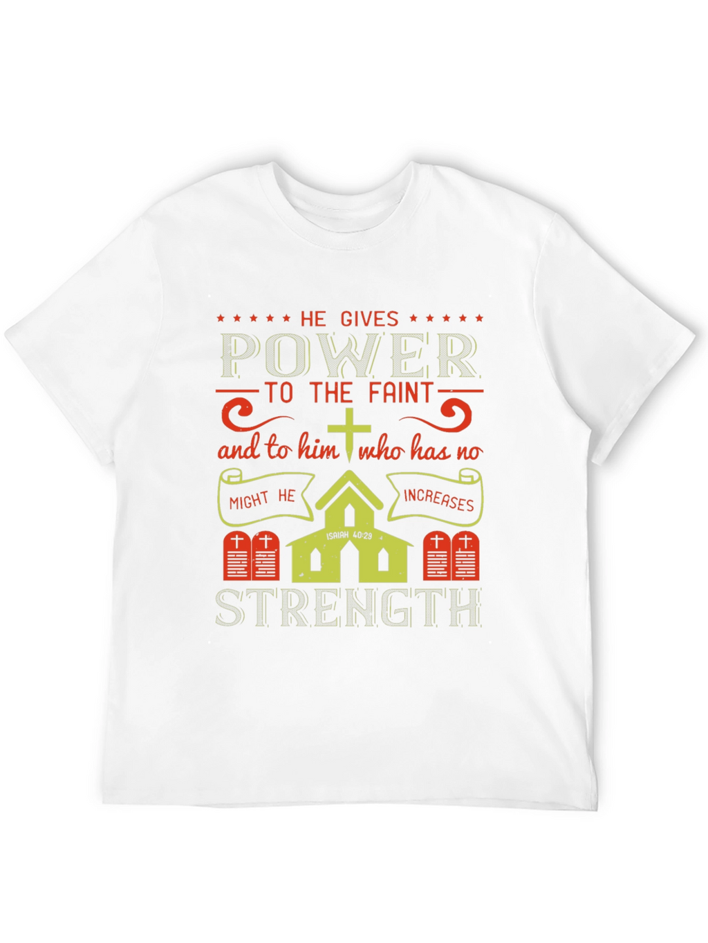 He Gives Power T-Shirt: Isaiah 40:29 Christian Apparel