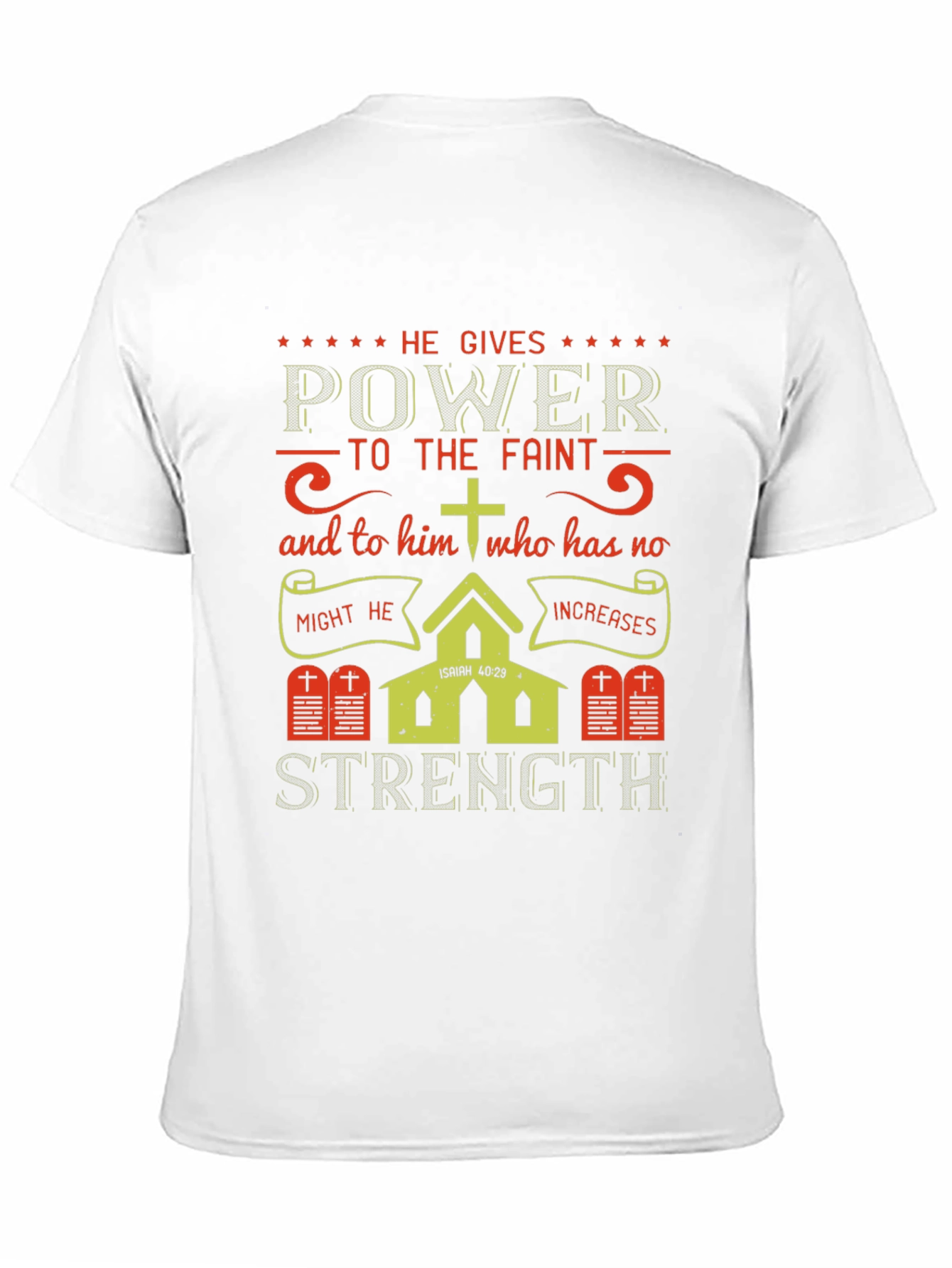 He Gives Power T-Shirt: Isaiah 40:29 Christian Apparel