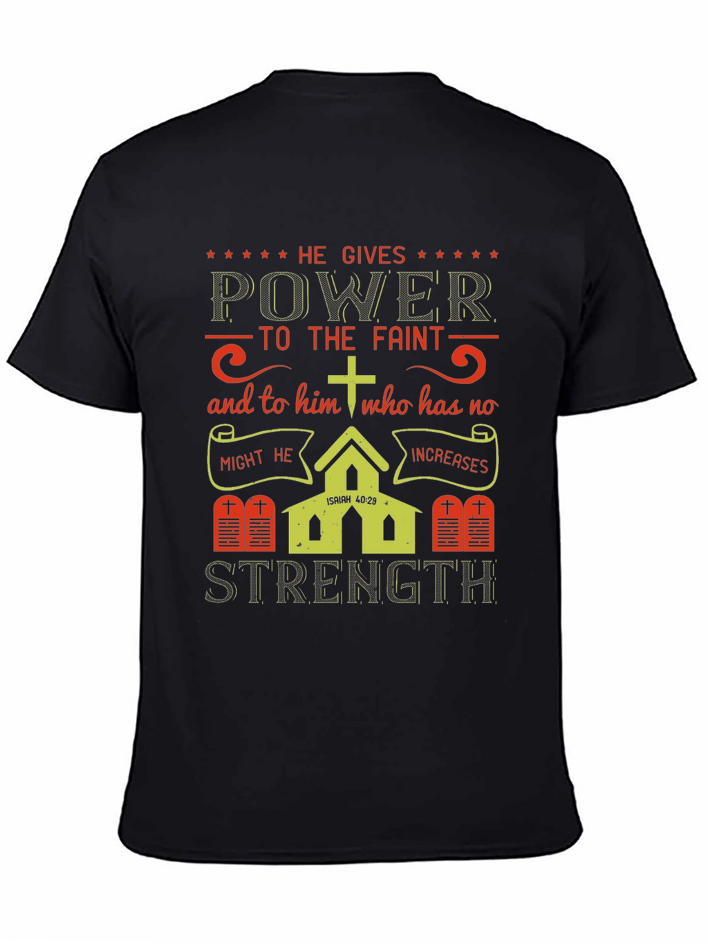 He Gives Power T-Shirt: Isaiah 40:29 Christian Apparel