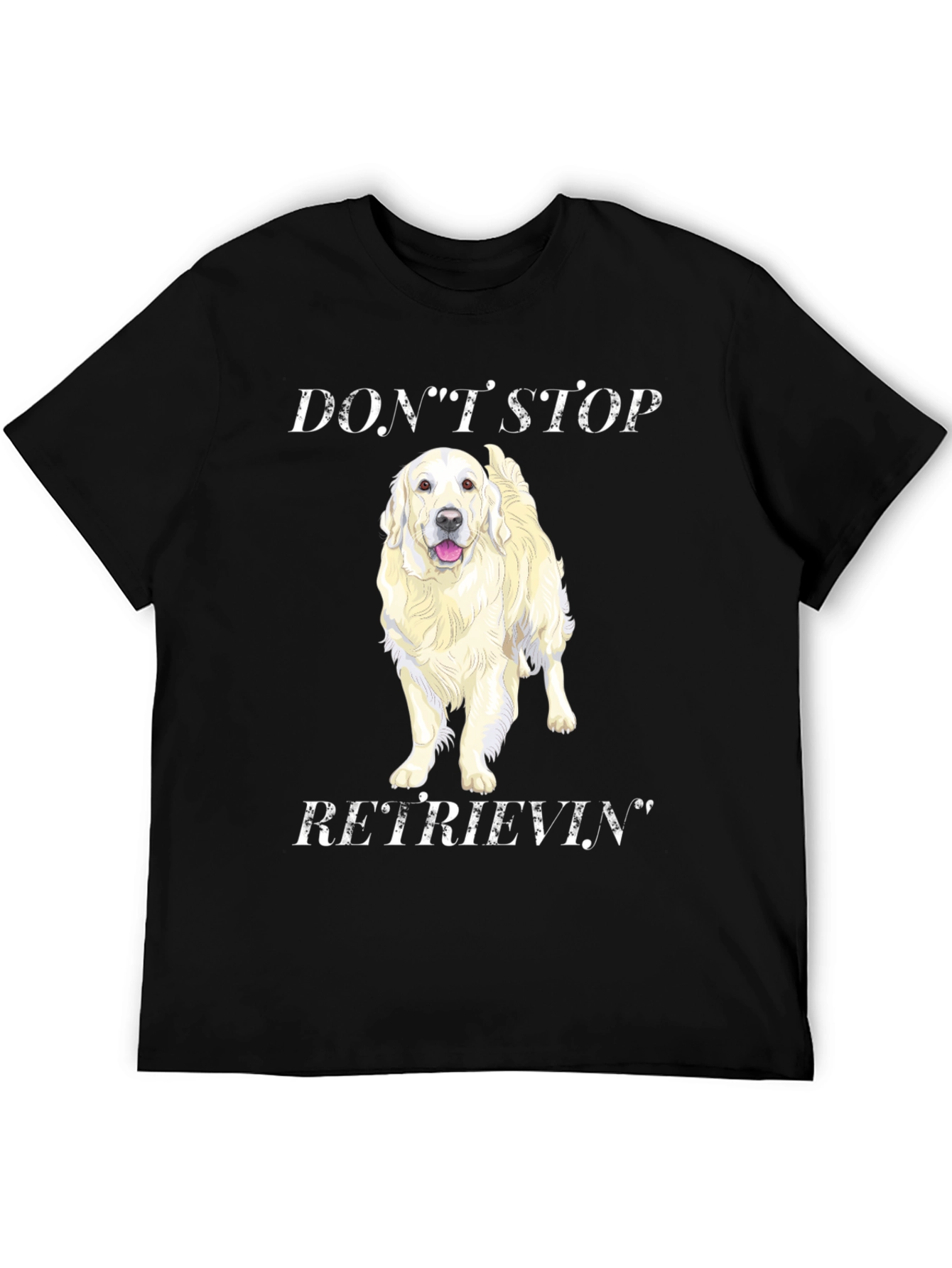 Dont Stop Retrievin Graphic Tee