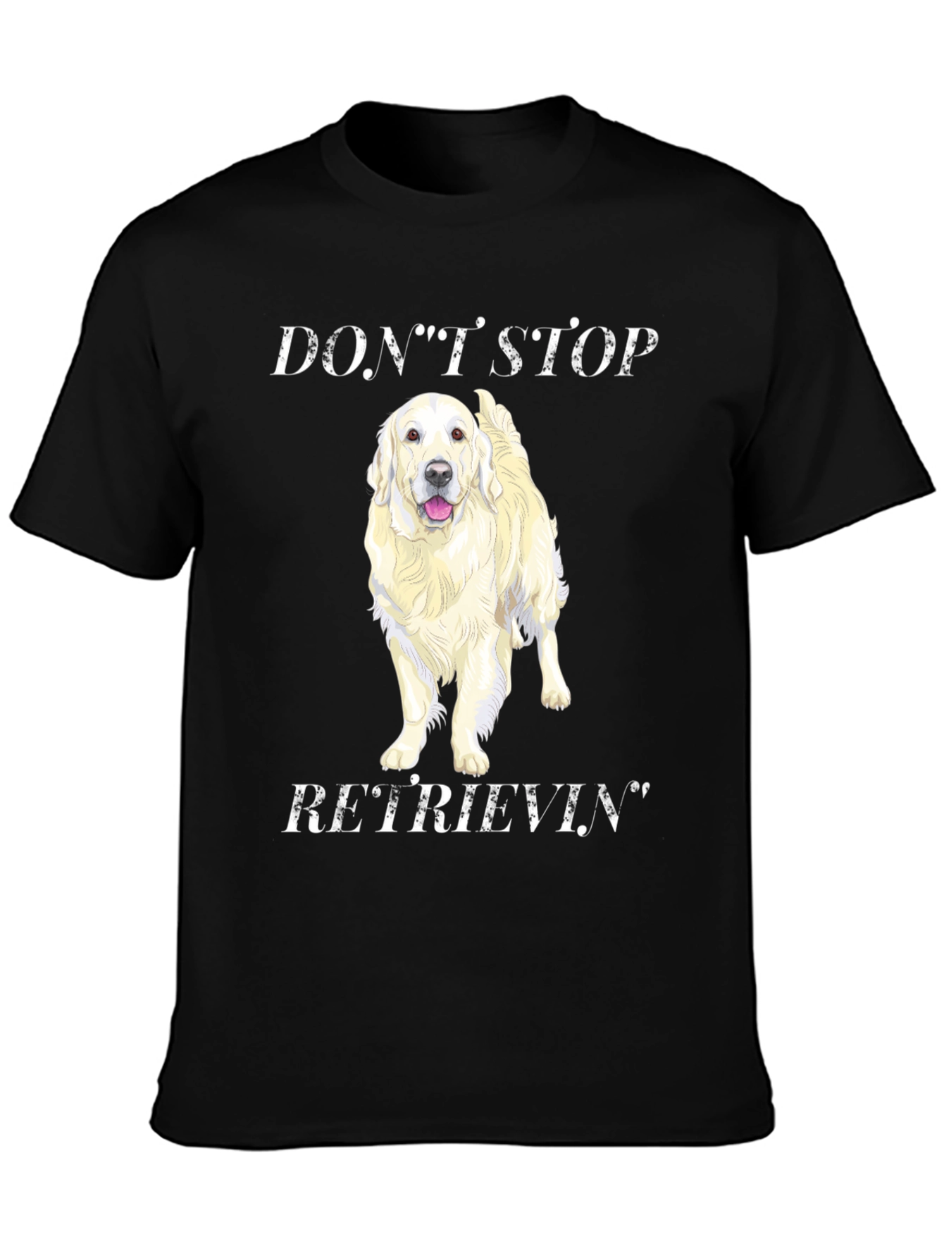 Dont Stop Retrievin Graphic Tee