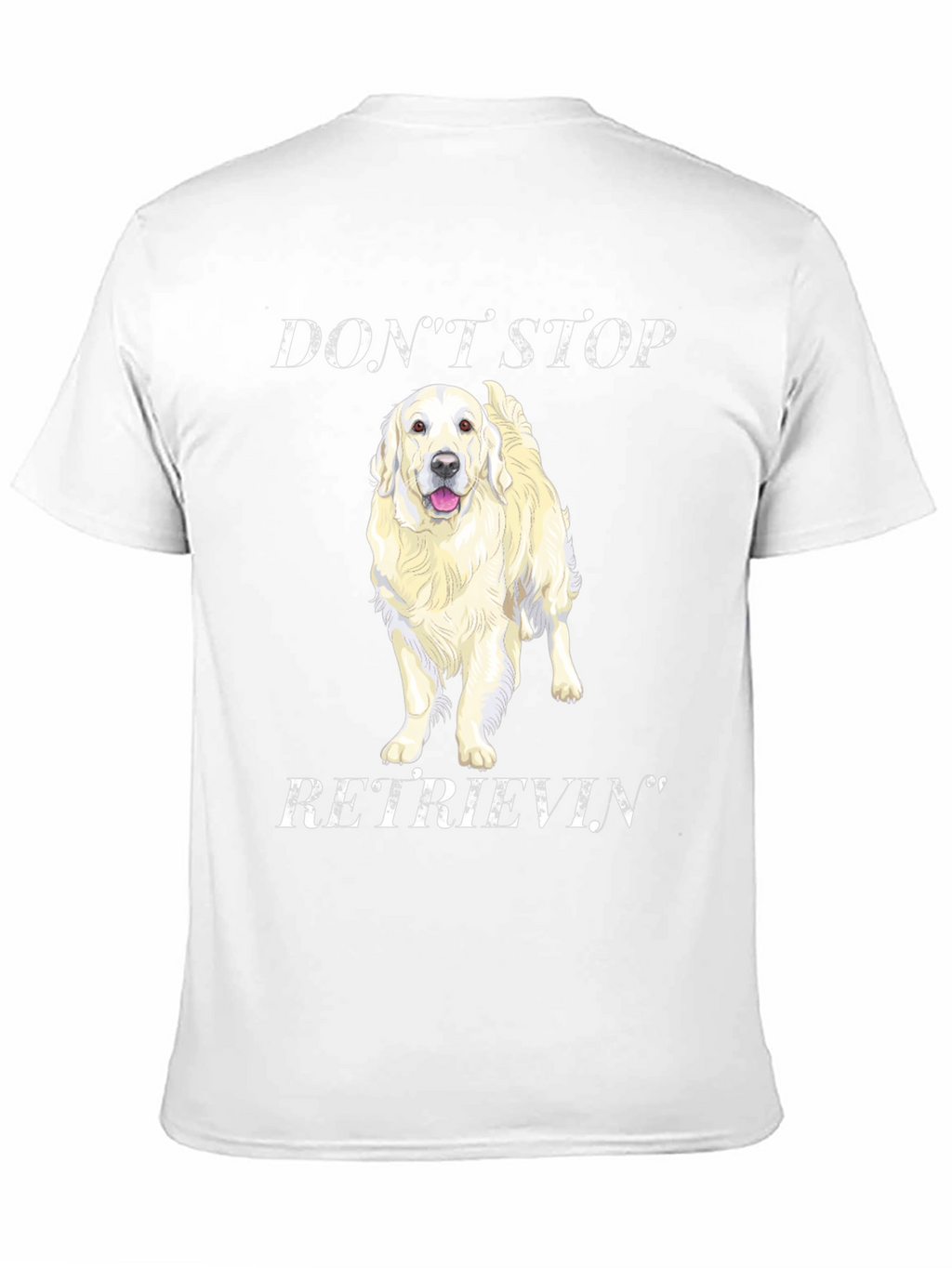 Dont Stop Retrievin Graphic Tee