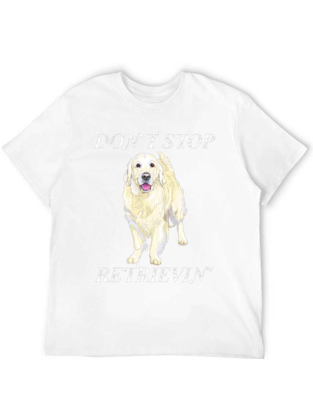 Dont Stop Retrievin Graphic Tee