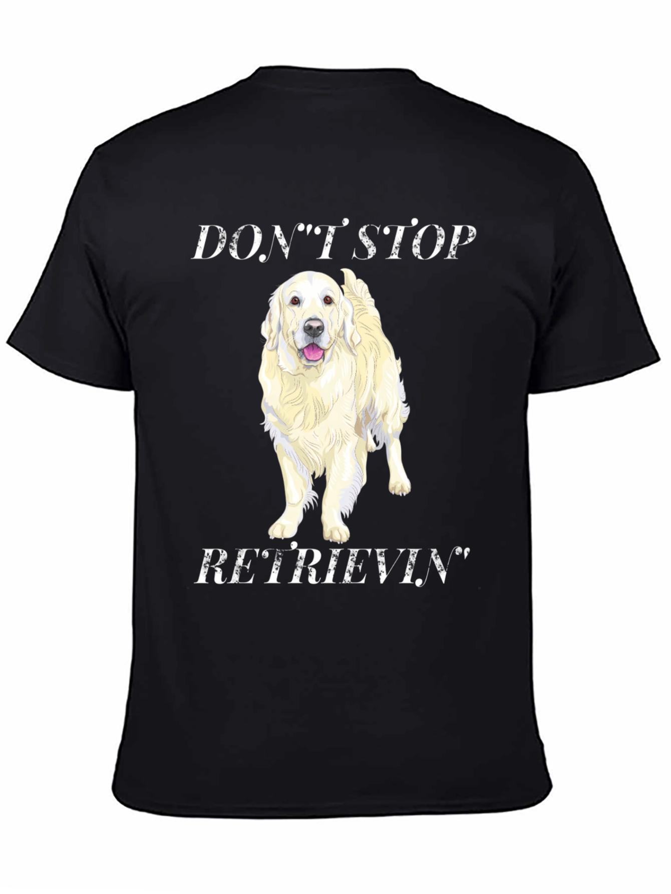 Dont Stop Retrievin Graphic Tee