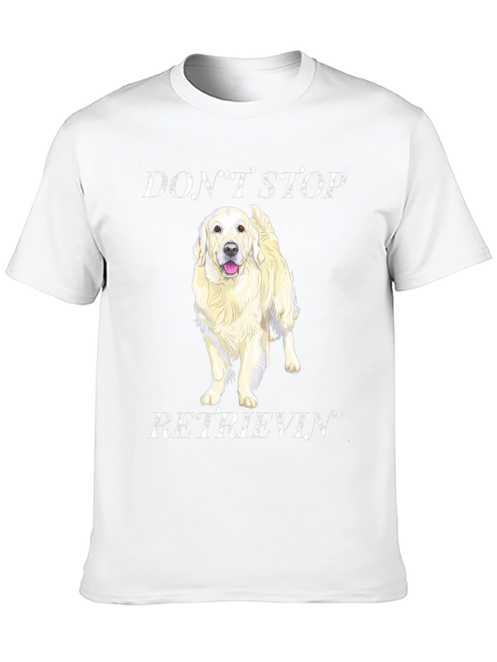 Dont Stop Retrievin Graphic Tee