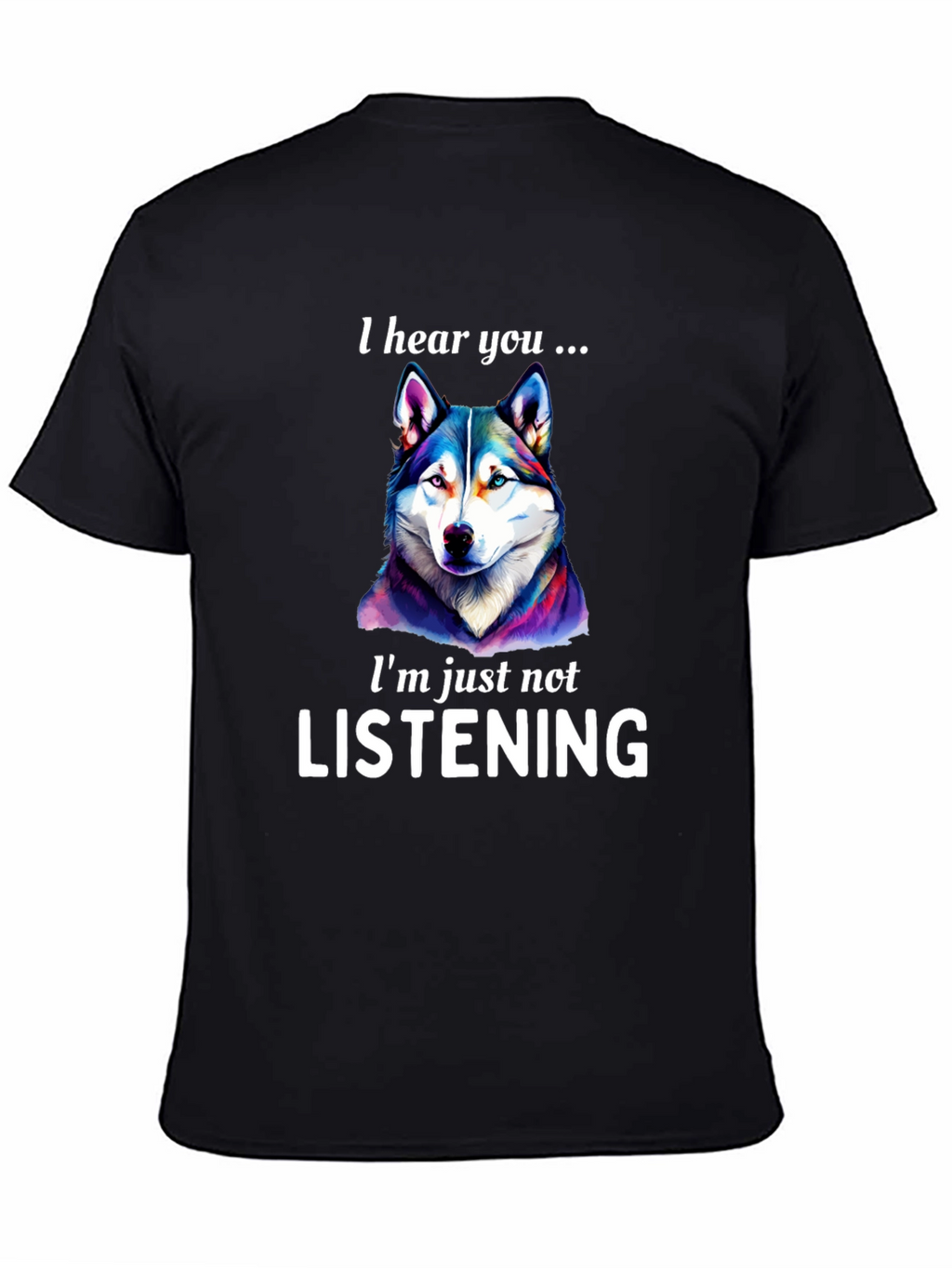 I Hear You Dog Graphic T-Shirt