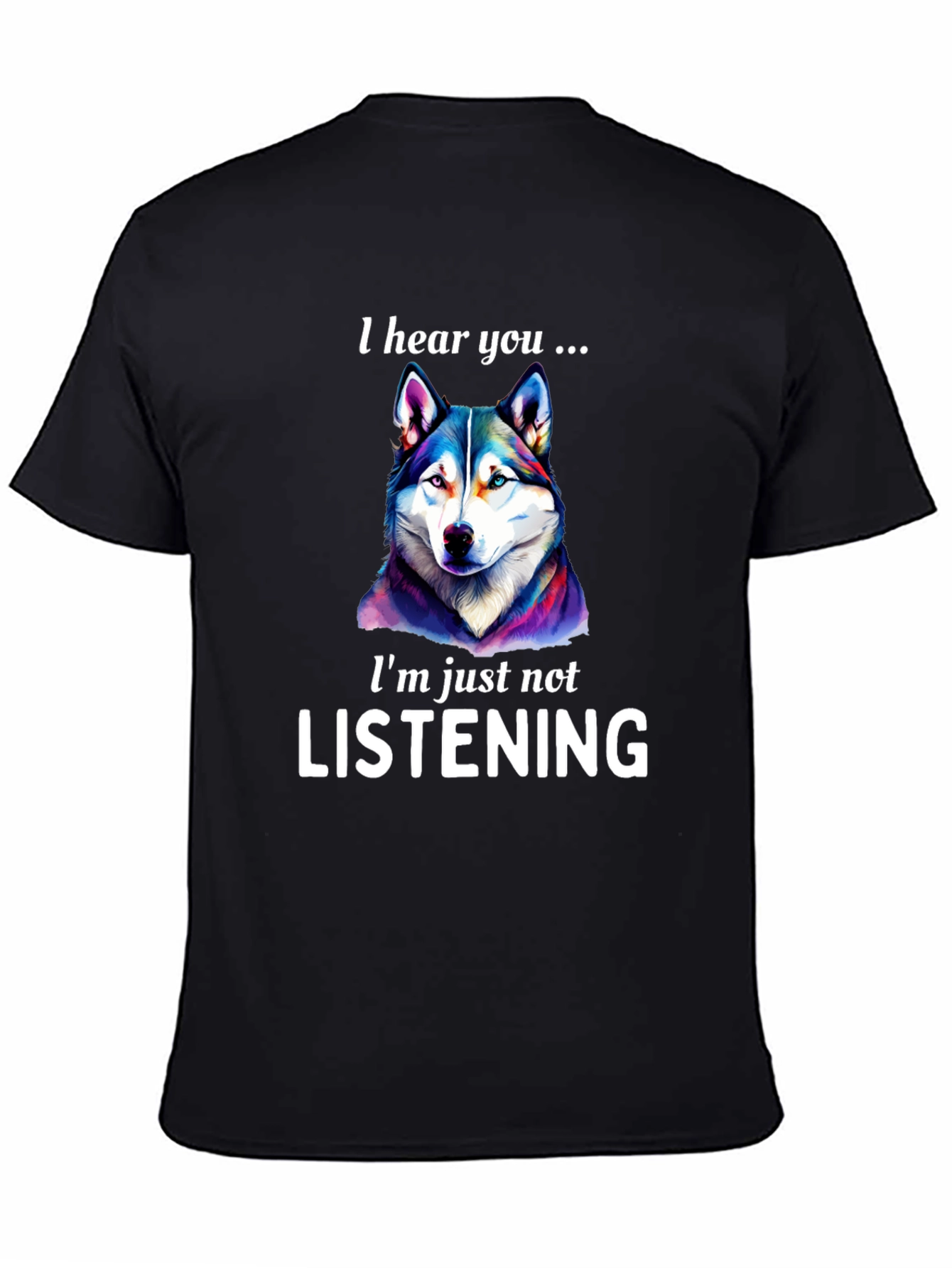 I Hear You Dog Graphic T-Shirt