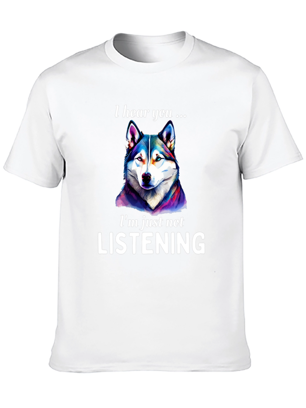 I Hear You Dog Graphic T-Shirt