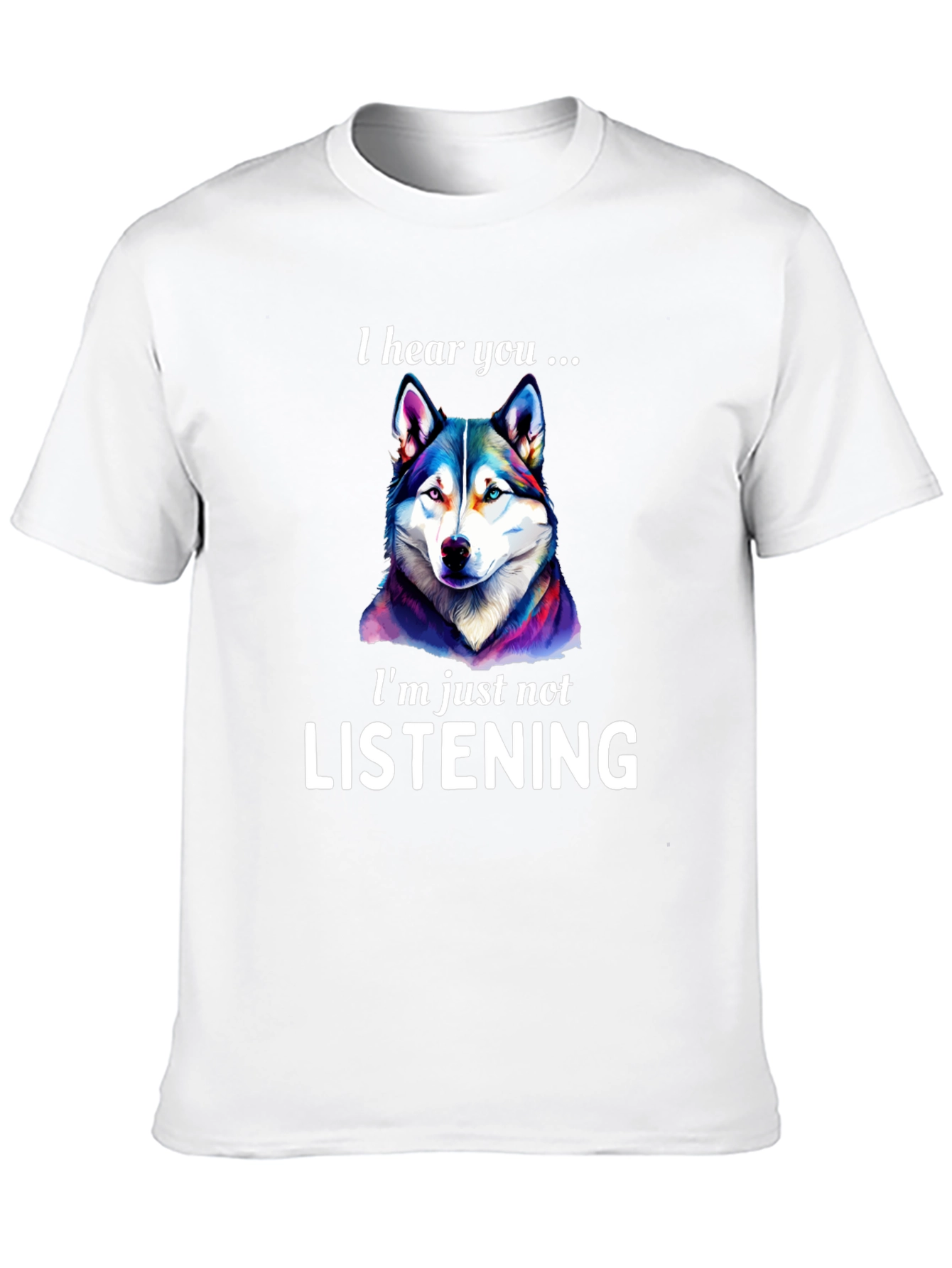 I Hear You Dog Graphic T-Shirt