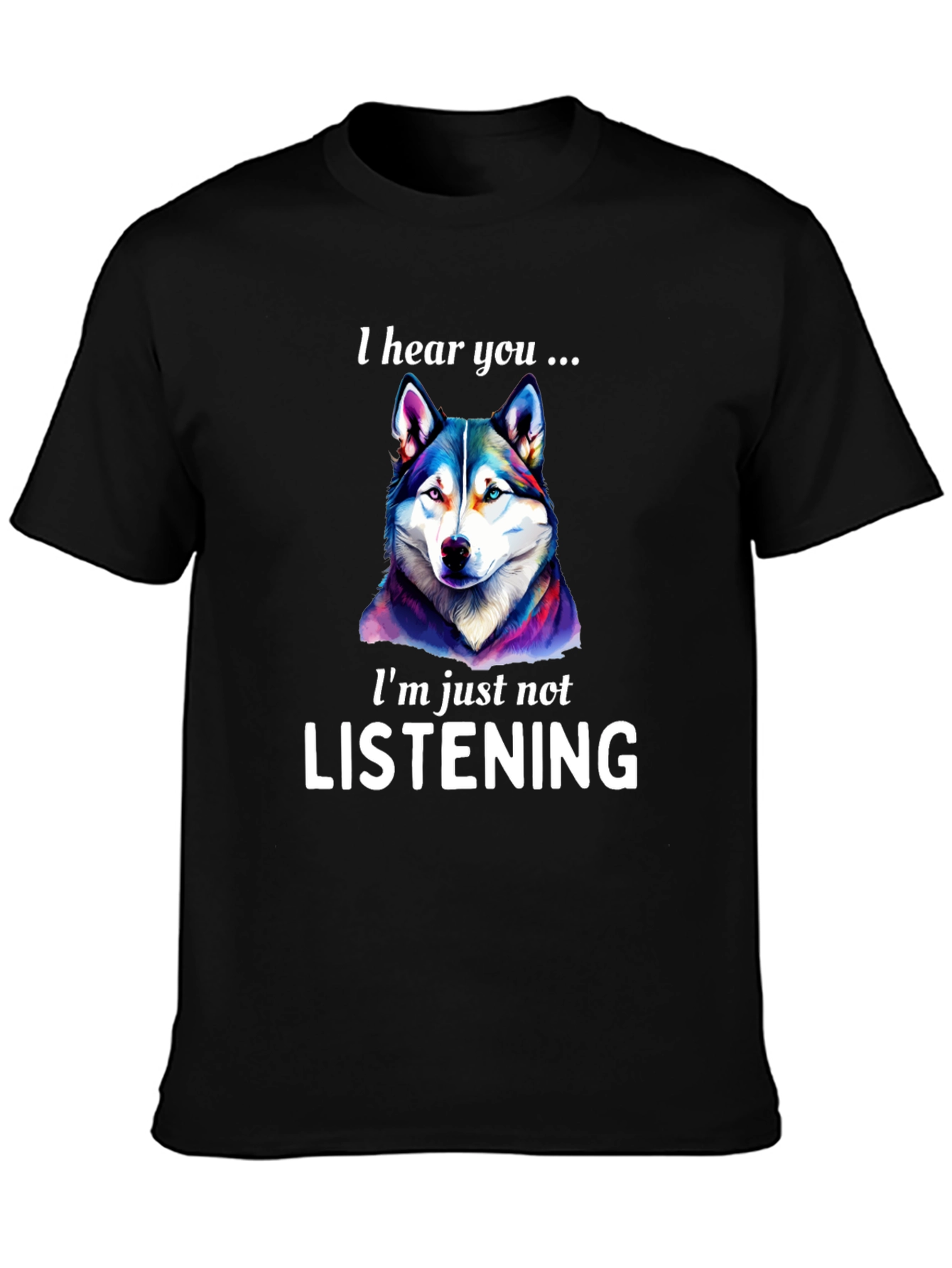 I Hear You Dog Graphic T-Shirt