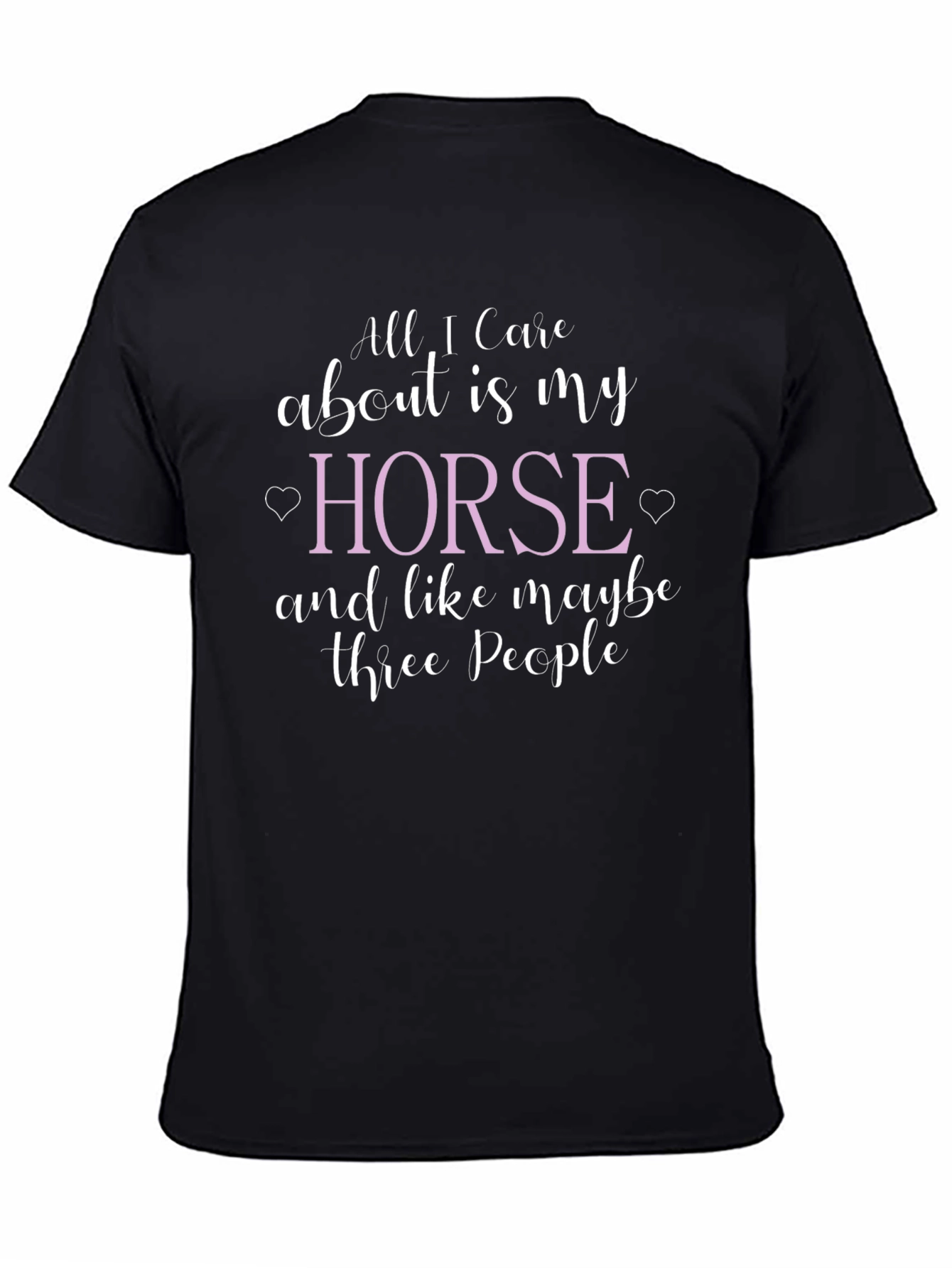 Horse Lover T-Shirt - All I Care About is My Horse
