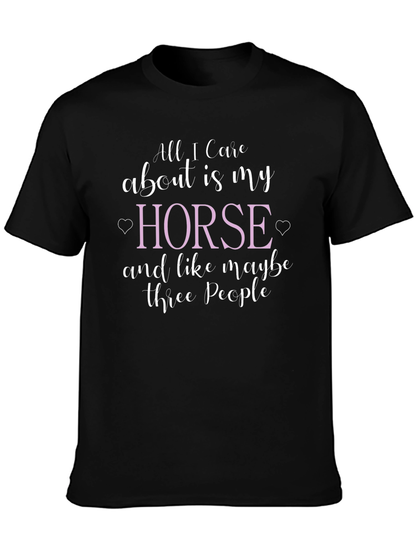 Horse Lover T-Shirt - All I Care About is My Horse