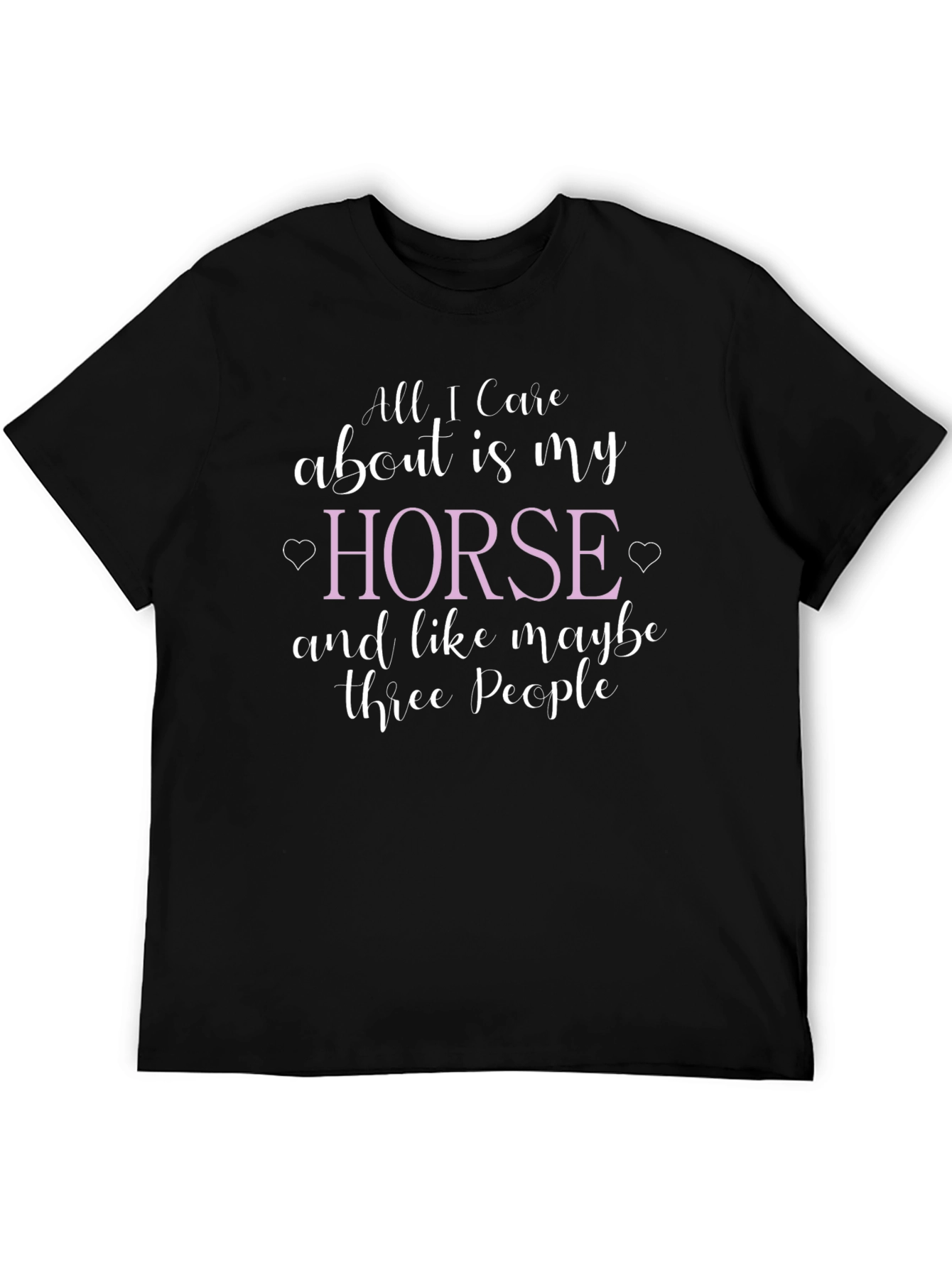 Horse Lover T-Shirt - All I Care About is My Horse