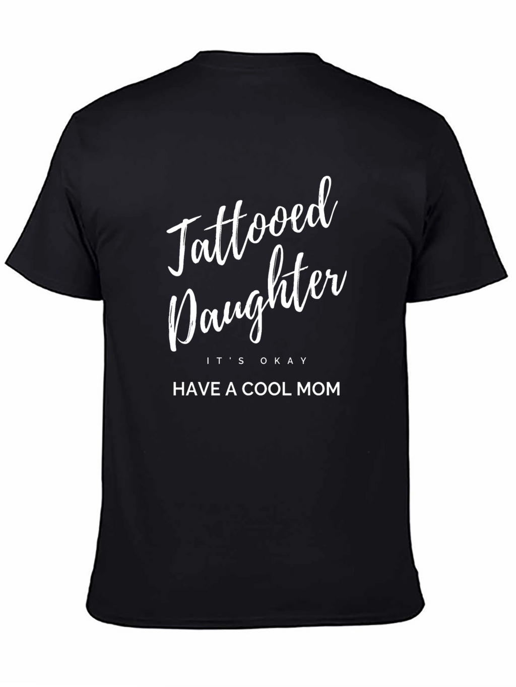 Tattooed Daughter Cool Mom Graphic T-Shirt