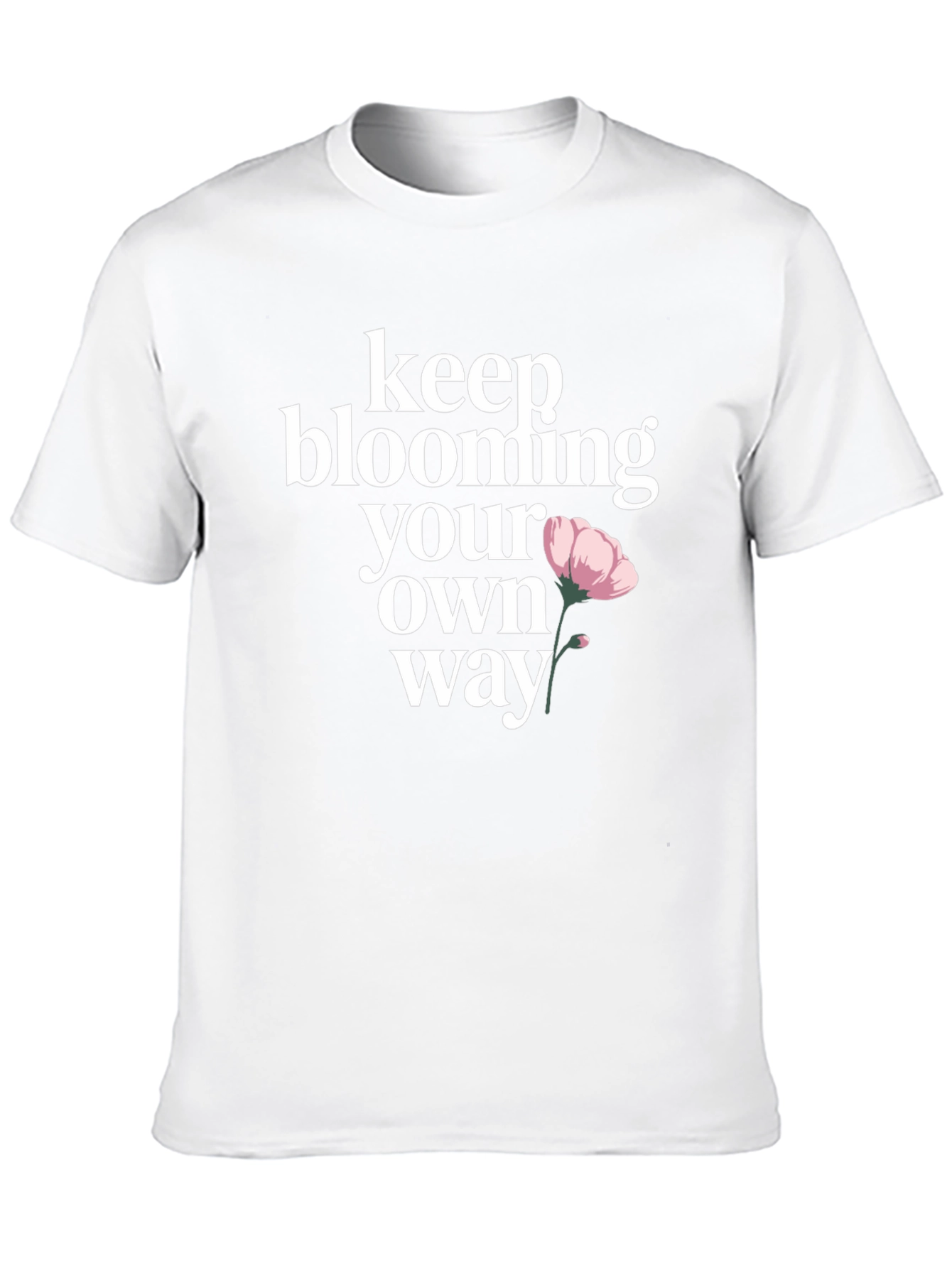 Keep Blooming T-Shirt - Positive Graphic Tee