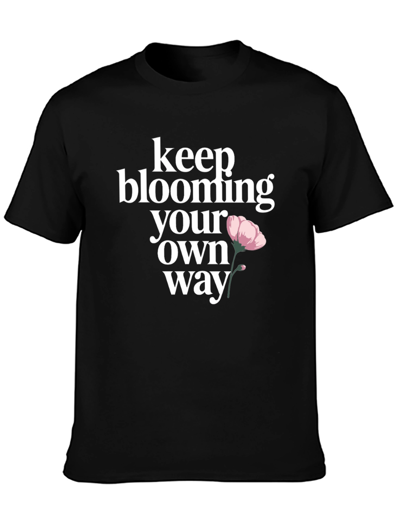 Keep Blooming T-Shirt - Positive Graphic Tee