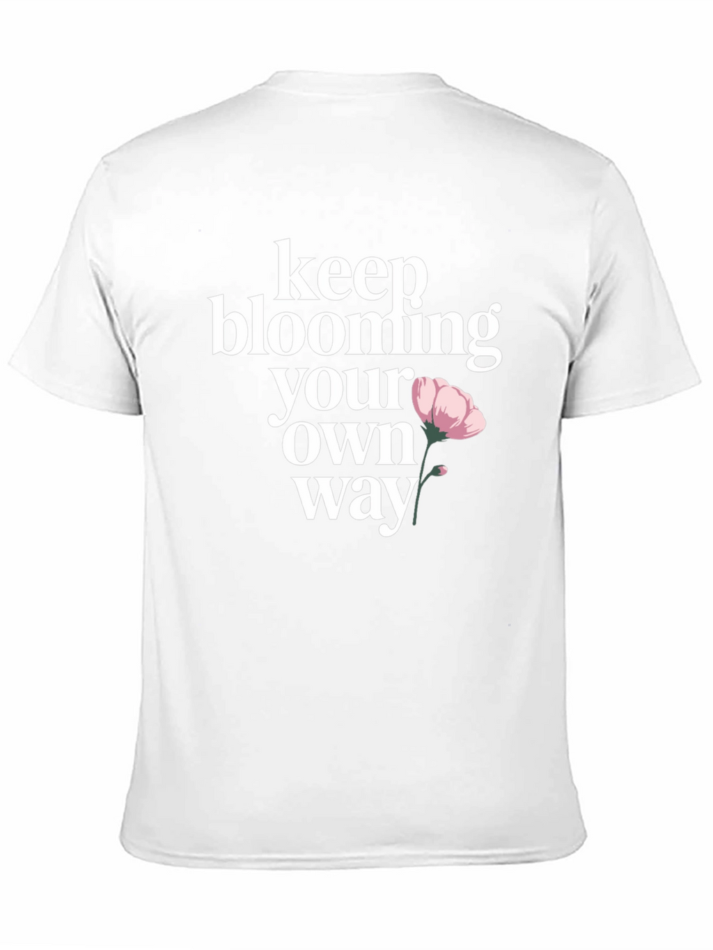 Keep Blooming T-Shirt - Positive Graphic Tee