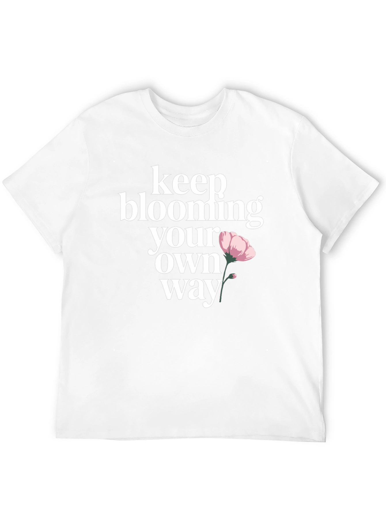 Keep Blooming T-Shirt - Positive Graphic Tee