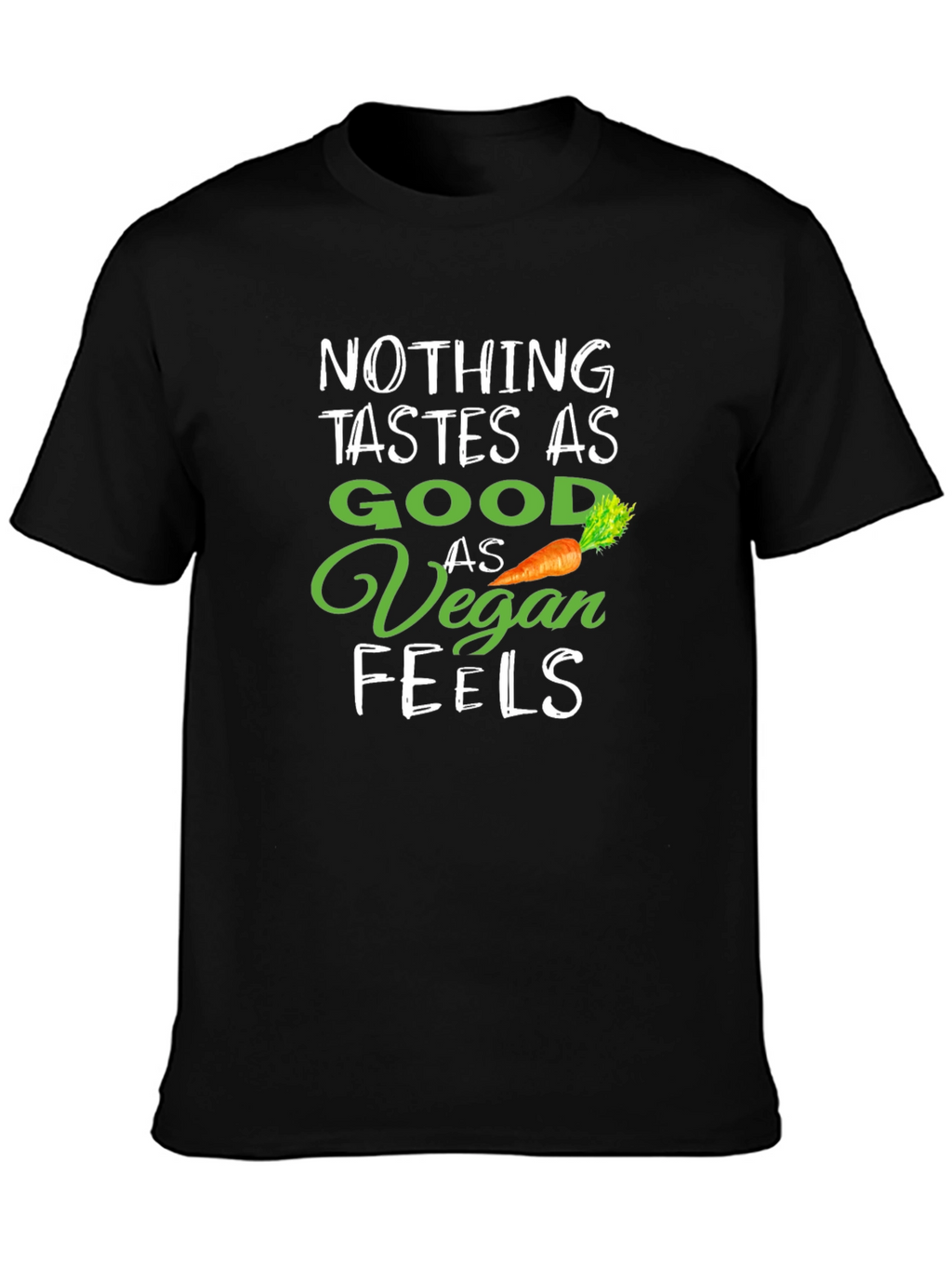 Vegan Life T-Shirt - Nothing Tastes as Good