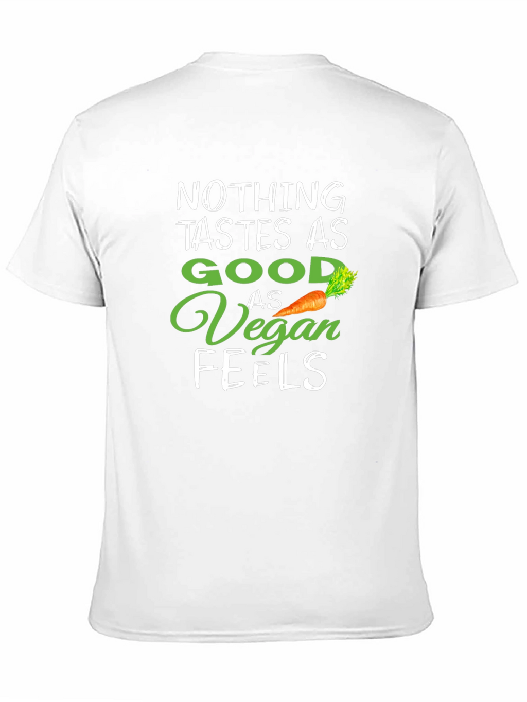Vegan Life T-Shirt - Nothing Tastes as Good