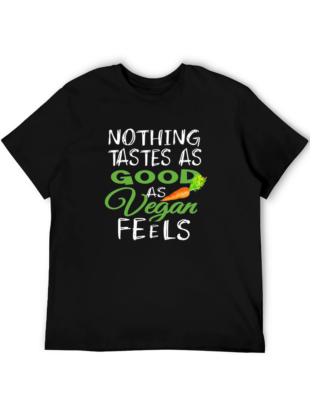Vegan Life T-Shirt - Nothing Tastes as Good