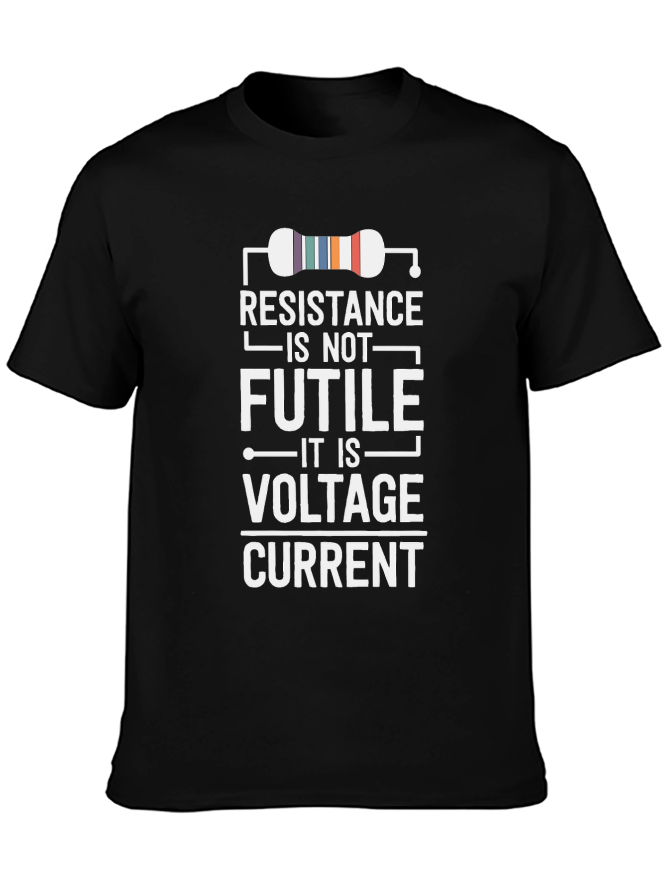 Resistance Is Not Futile Funny Science T-Shirt