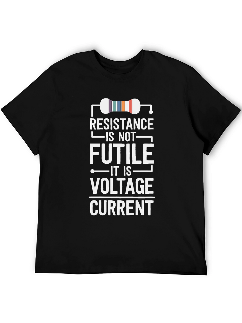 Resistance Is Not Futile Funny Science T-Shirt