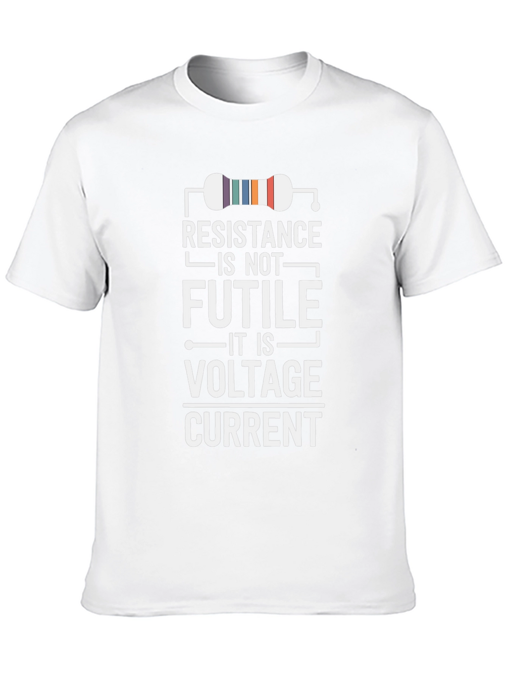 Resistance Is Not Futile Funny Science T-Shirt