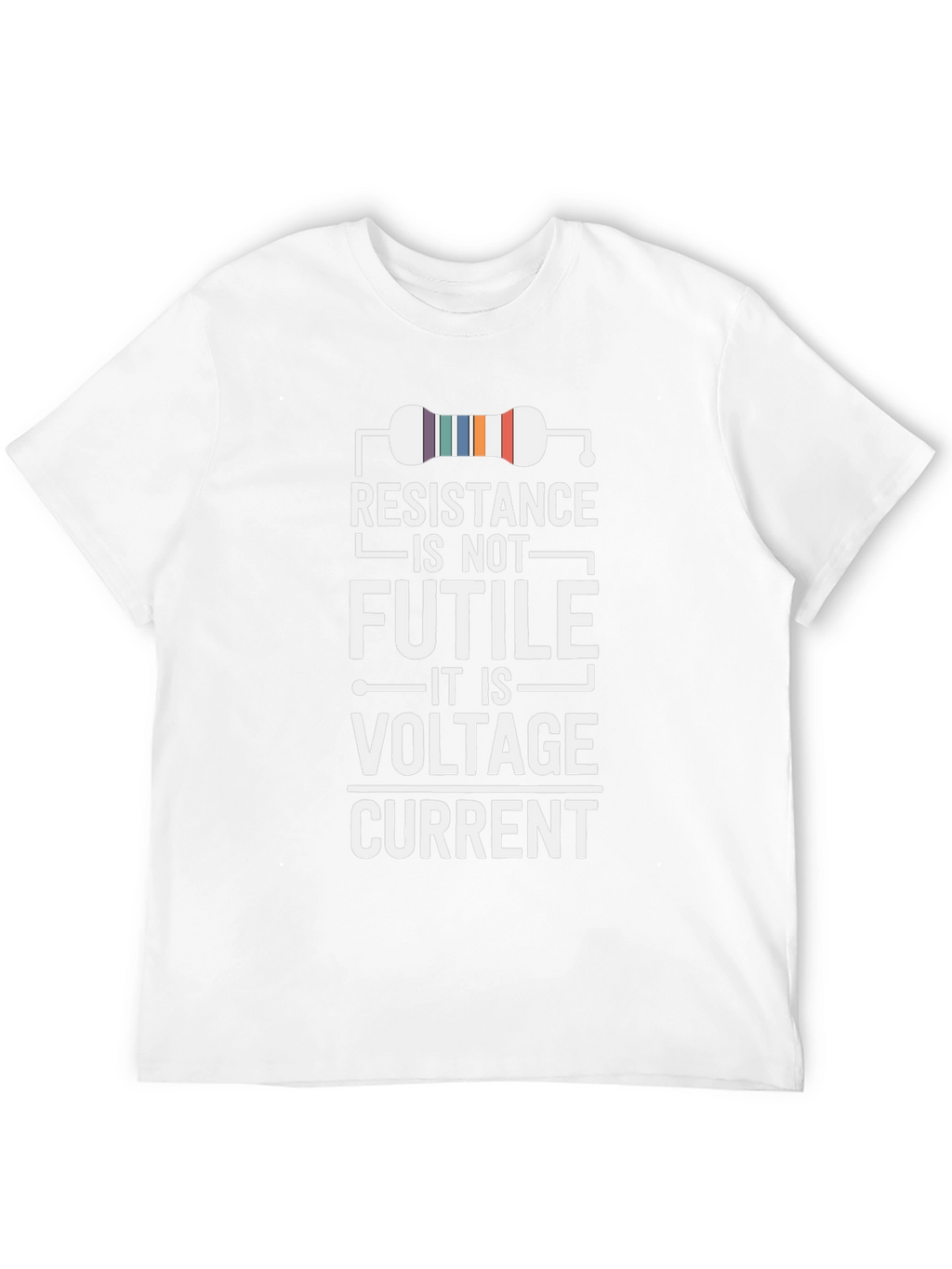 Resistance Is Not Futile Funny Science T-Shirt