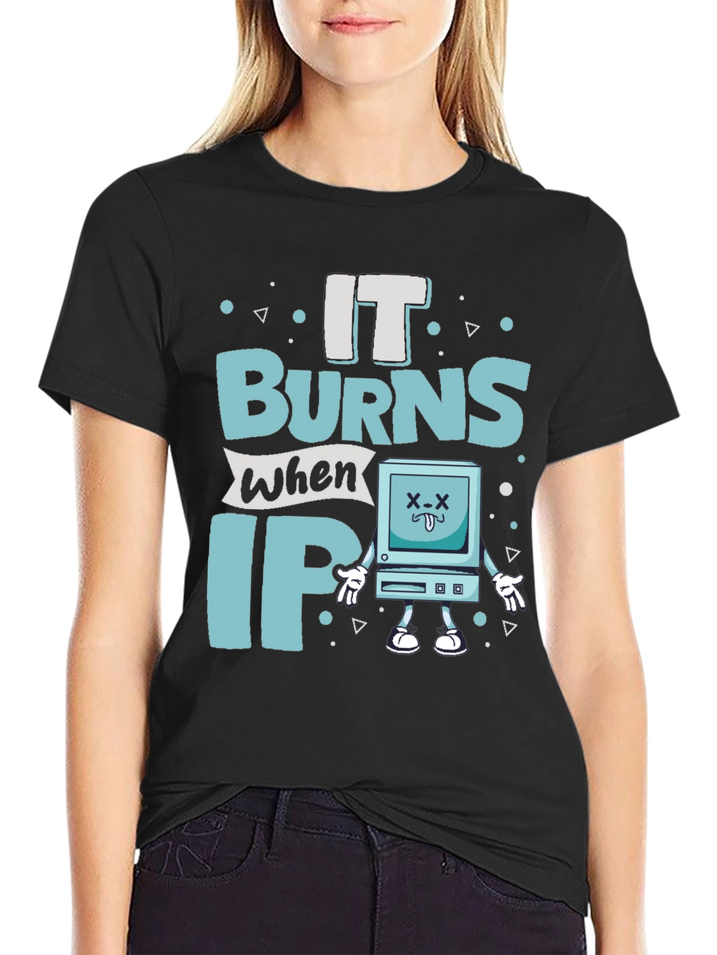 It Burns When IP Funny T-Shirt