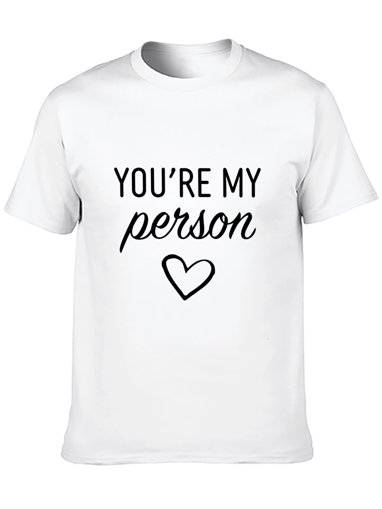 Youre My Person T-Shirt Black Heart Design