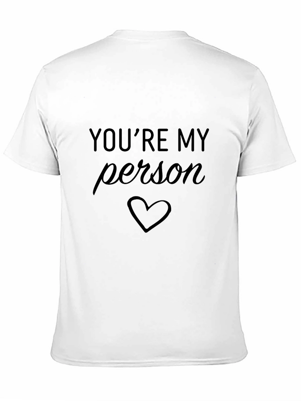 Youre My Person T-Shirt Black Heart Design